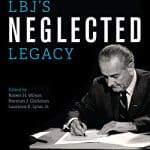 LBJs-Neglected-Legacy