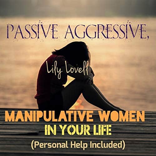 Passive-Aggressive-Manipulative-Women-In-Your-Life