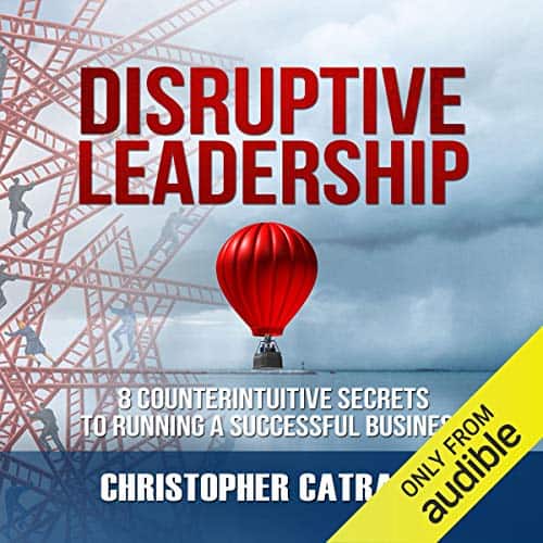 Disruptive-Leadership-8-Counterintuitive-Secrets