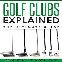 Golf-Clubs-Explained-The-Ultimate-Guide