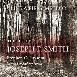 Like-a-Fiery-Meteor-The-Life-of-Joseph-F.-Smith