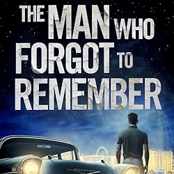 The-Man-Who-Forgot-to-Remember