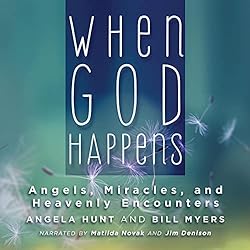 When-God-Happens-Angels-Miracles-and-Heavenly-Encounters