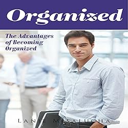 Organized-The-Advantages-of-Becoming-Organized