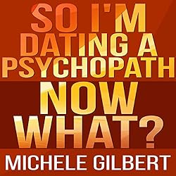 So-I-Am-Dating-a-Psycopath-Now-What